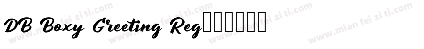 DB Boxy Greeting Reg字体转换